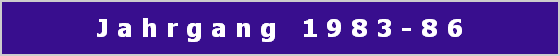 J a h r g a n g   1 9 8 3 - 8 6