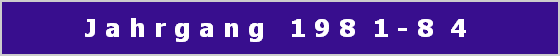J a h r g a n g   1 9 8  1 - 8  4 
